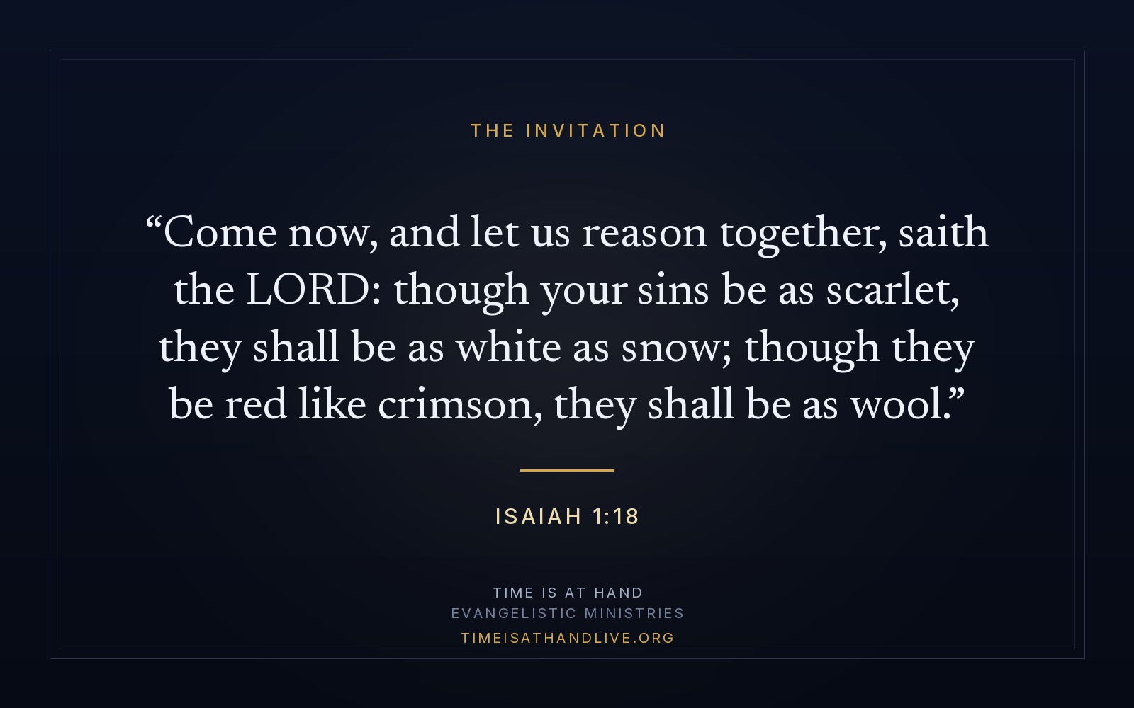 Isaiah 1:18 — 'Come now, and let us reason together, saith the LORD: though your sins be as scarlet, they shall be as white as snow; though they be red like crimson, they shall be as wool' — set on a plain dark panel