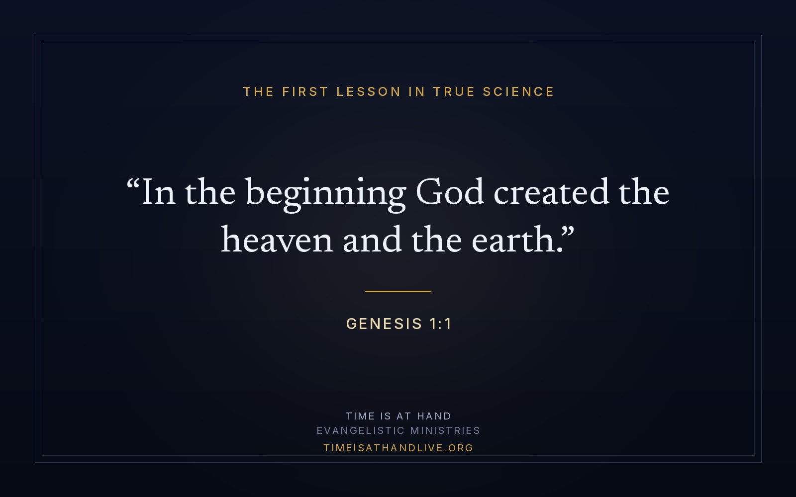 Genesis 1:1 — 'In the beginning God created the heaven and the earth'