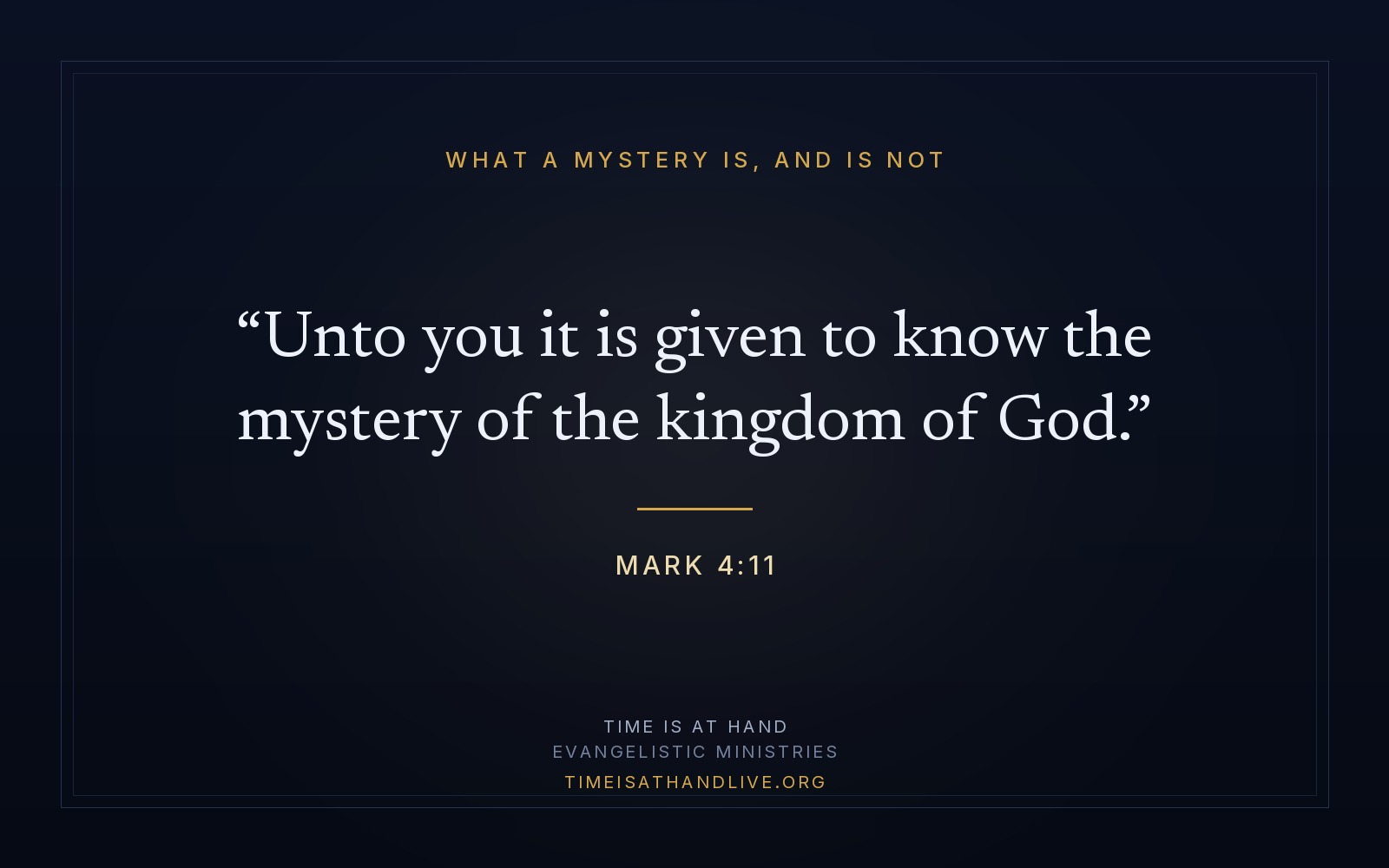 Mark 4:11 — 'Unto you it is given to know the mystery of the kingdom of God'