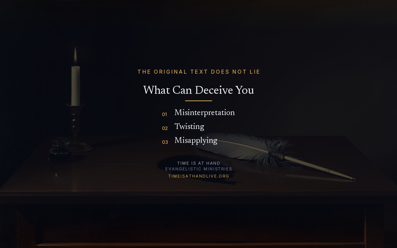 A painting of a candle, an inkwell and a white quill on a dark wooden desk, carrying three ways the Bible can deceive you: misinterpretation, twisting and misapplying